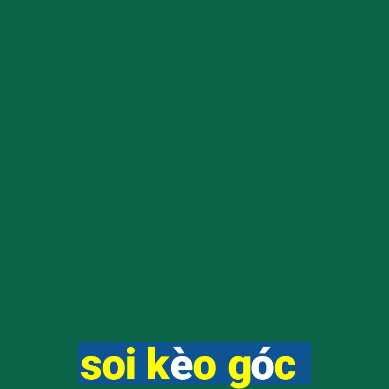 soi kèo goc