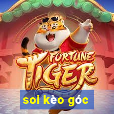 soi kèo goc