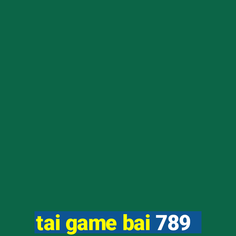 tai game bai 789