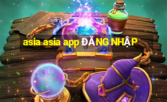 asia asia app ĐĂNG NHẬP