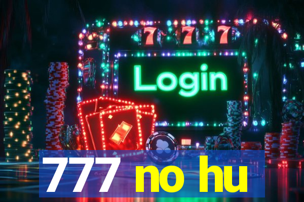 777 no hu