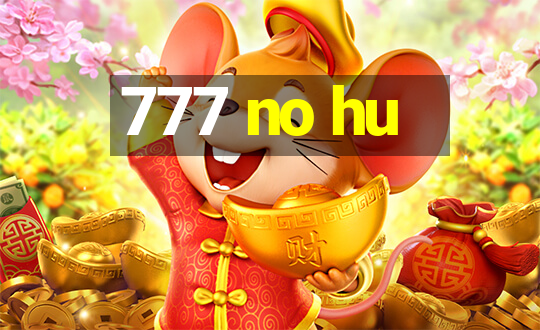 777 no hu