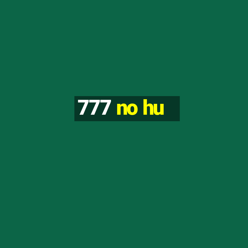 777 no hu