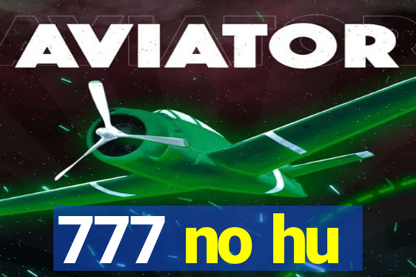 777 no hu