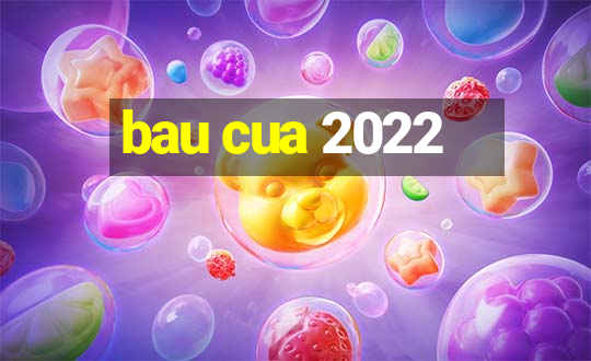 bau cua 2022