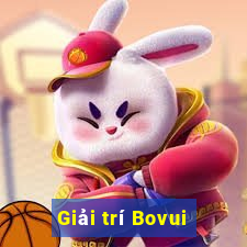 Giải trí Bovui