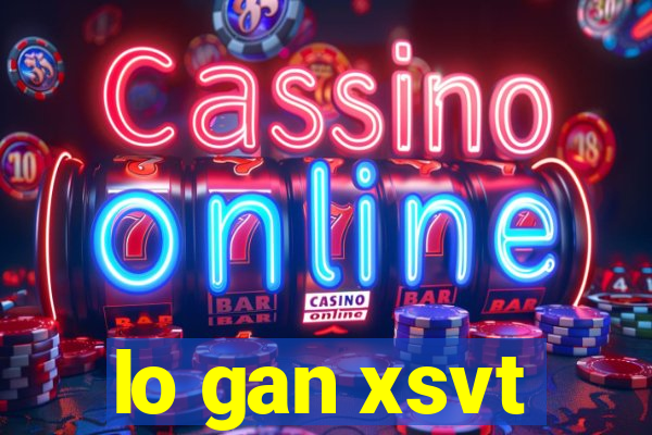 lo gan xsvt