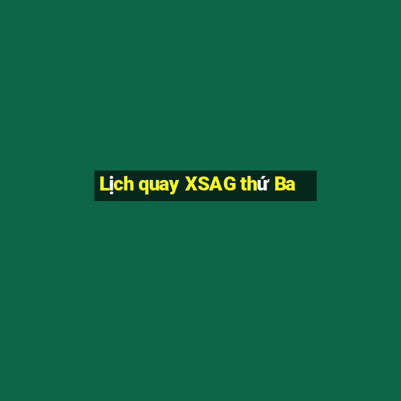 Lịch quay XSAG thứ Ba