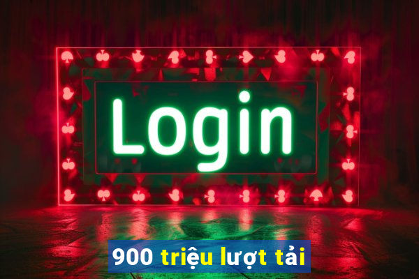 900 triệu lượt tải