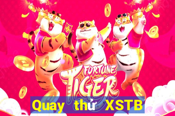 Quay thử XSTB ngày 10