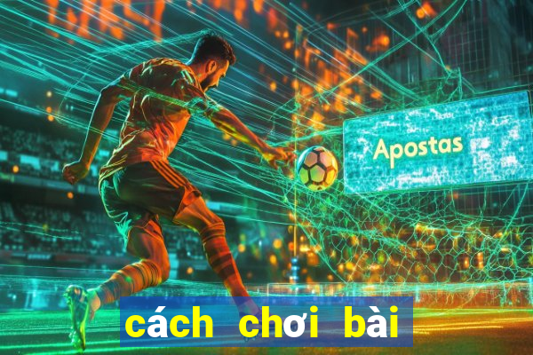 cách chơi bài sâm luôn thắng