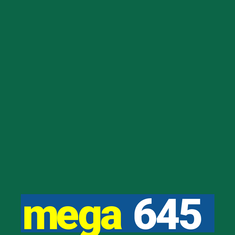 mega 645