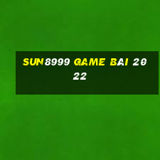 Sun8999 Game Bài 2022