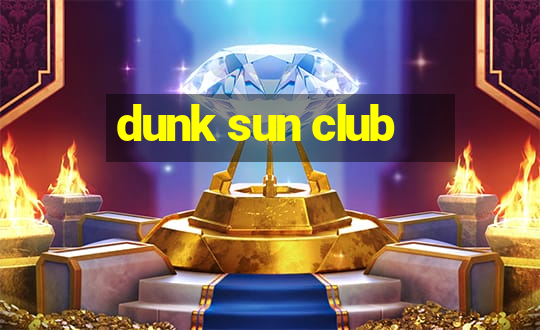 dunk sun club