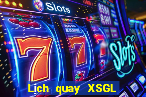 Lịch quay XSGL ngày 27