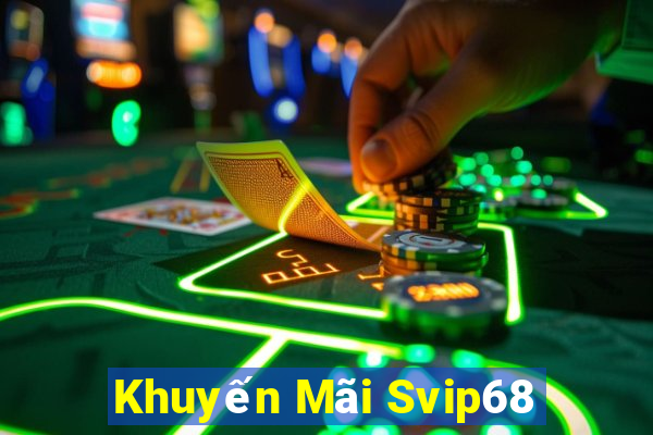 Khuyến Mãi Svip68