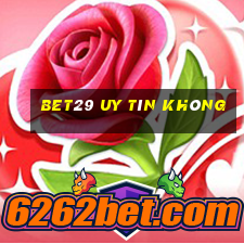 Bet29 Uy Tín Không