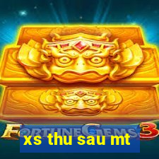 xs thu sau mt