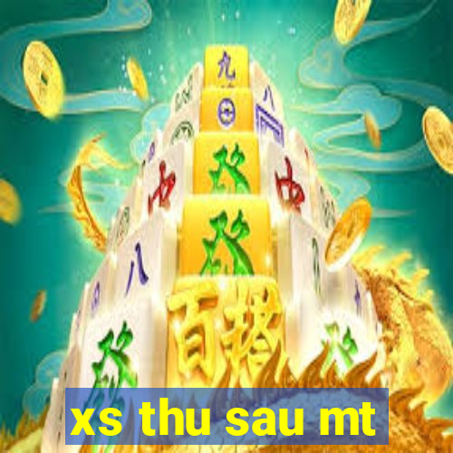 xs thu sau mt