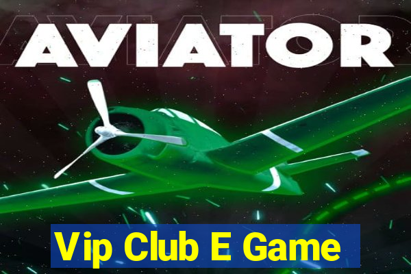 Vip Club E Game