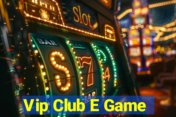 Vip Club E Game