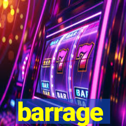 barrage