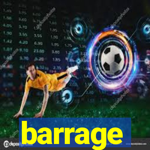 barrage