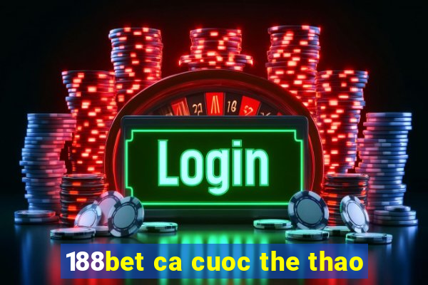 188bet ca cuoc the thao