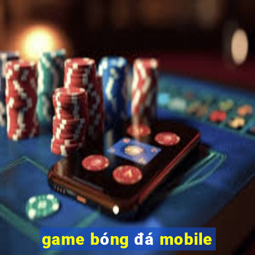 game bóng đá mobile