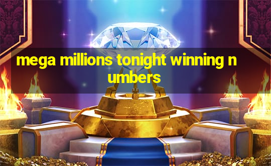 mega millions tonight winning numbers