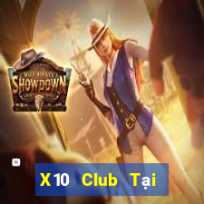 X10 Club Tại Game Bài B52 Đổi Thưởng