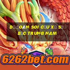 dự đoán soi cầu xổ số bắc trung nam