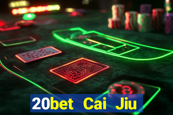 20bet Cai Jiu Tải Fun88