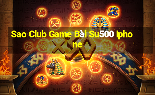 Sao Club Game Bài Su500 Iphone