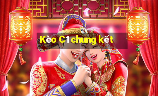 Kèo C1 chung kết