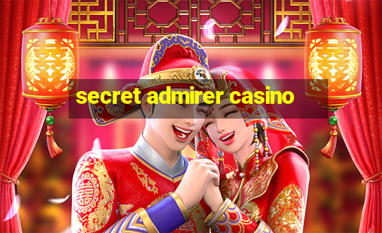 secret admirer casino