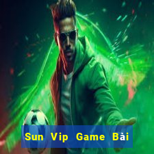 Sun Vip Game Bài Vip Club Đổi Thưởng