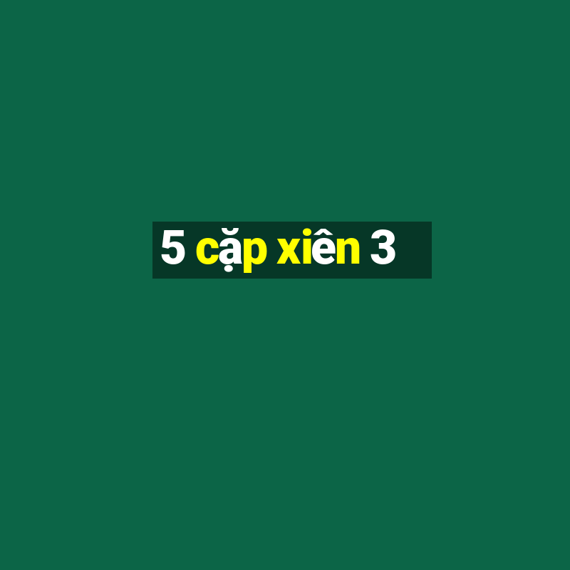 5 cặp xiên 3