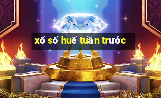 xổ số huế tuần trước