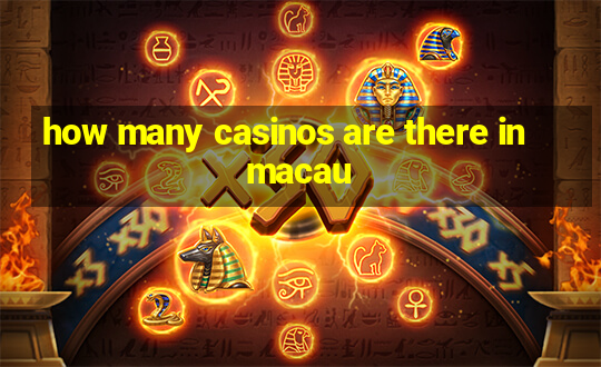 how many casinos are there in macau