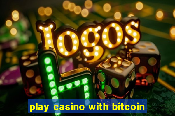 play casino with bitcoin