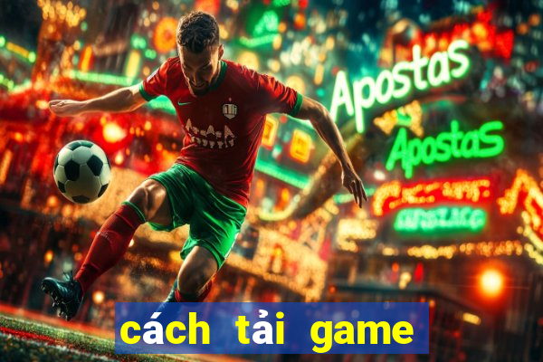 cách tải game đánh bài tiến lên