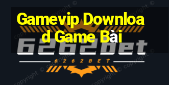 Gamevip Download Game Bài