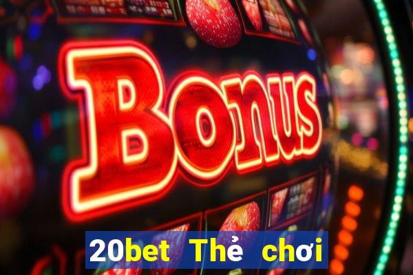 20bet Thẻ chơi Chuan Pu