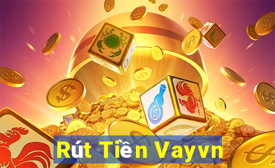 Rút Tiền Vayvn