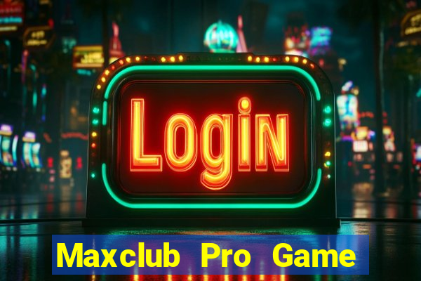 Maxclub Pro Game Bài Xóc Đĩa