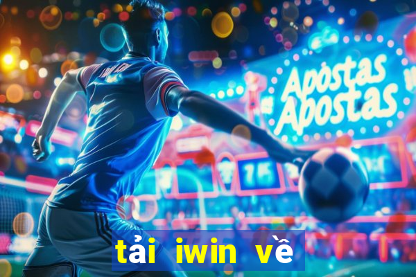 tải iwin về điện thoại