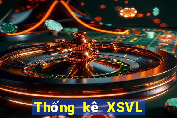 Thống kê XSVL ngày 7