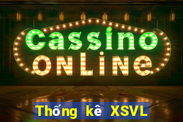 Thống kê XSVL ngày 7