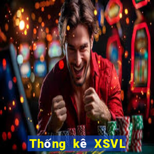 Thống kê XSVL ngày 7